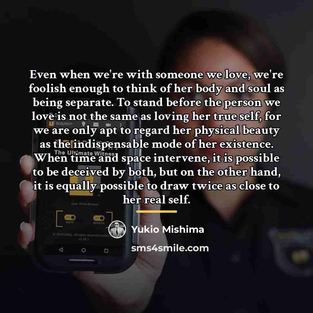 “Even when we're with someone we love, we're foolish enough…” quote by Yukio Mishima