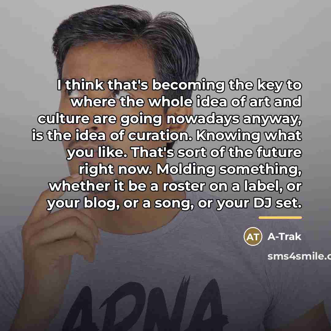 “I think that's becoming the key to where the whole…” quote by A-Trak