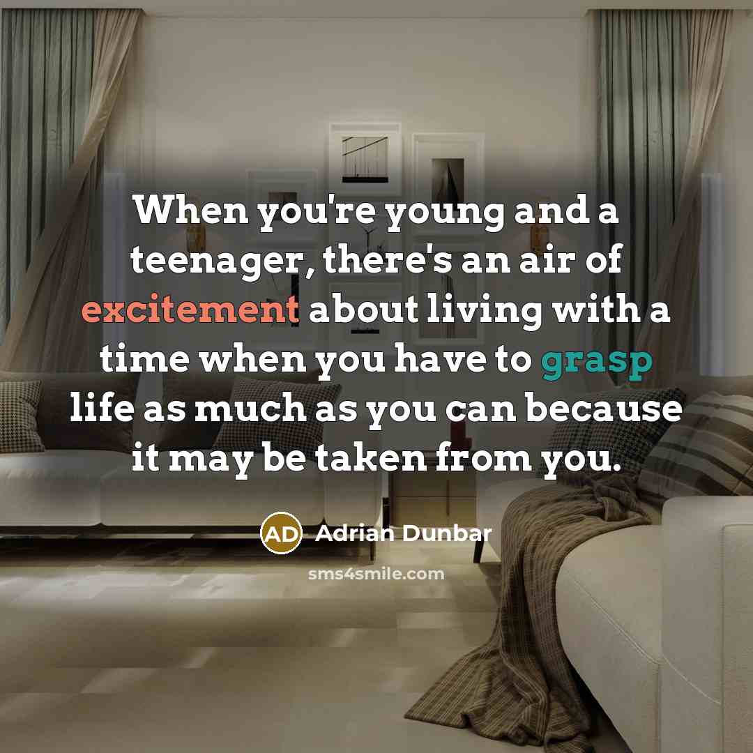 “When you're young and a teenager, there's an air of…” quote by Adrian Dunbar