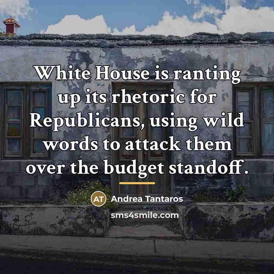 “White House is ranting up its rhetoric for Republicans, using…” quote by Andrea Tantaros