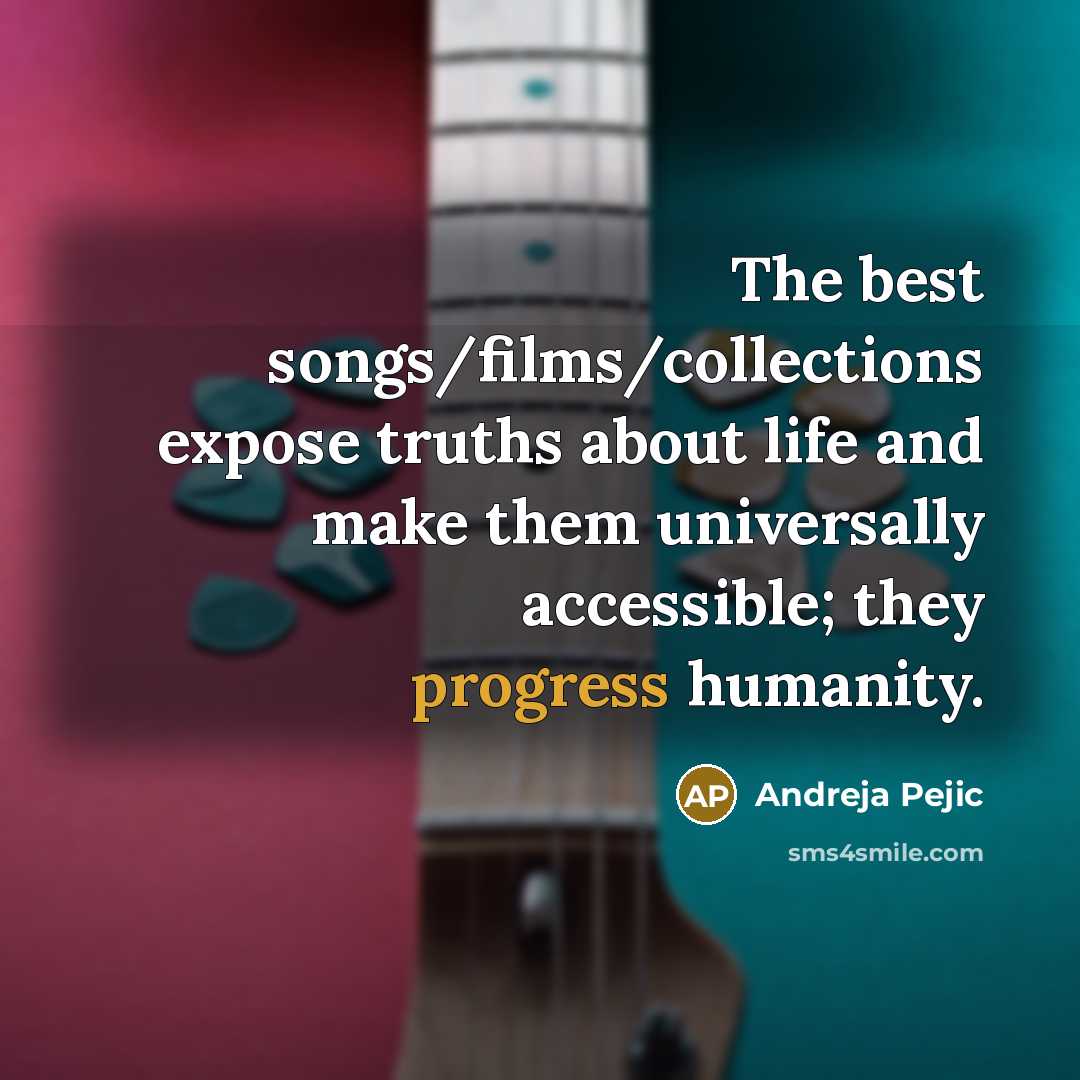 “The best songs/films/collections expose truths about life and make them…” quote by Andreja Pejic