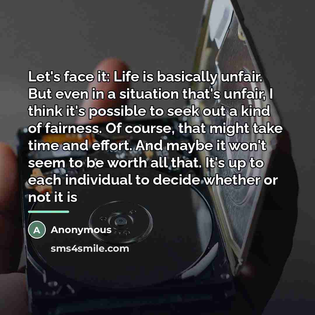 “Let's face it: Life is basically unfair. But even in…” quote by Anonymous