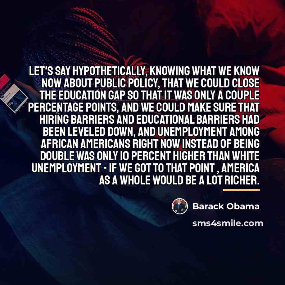 “Let's say hypothetically, knowing what we know now about public…” quote by Barack Obama
