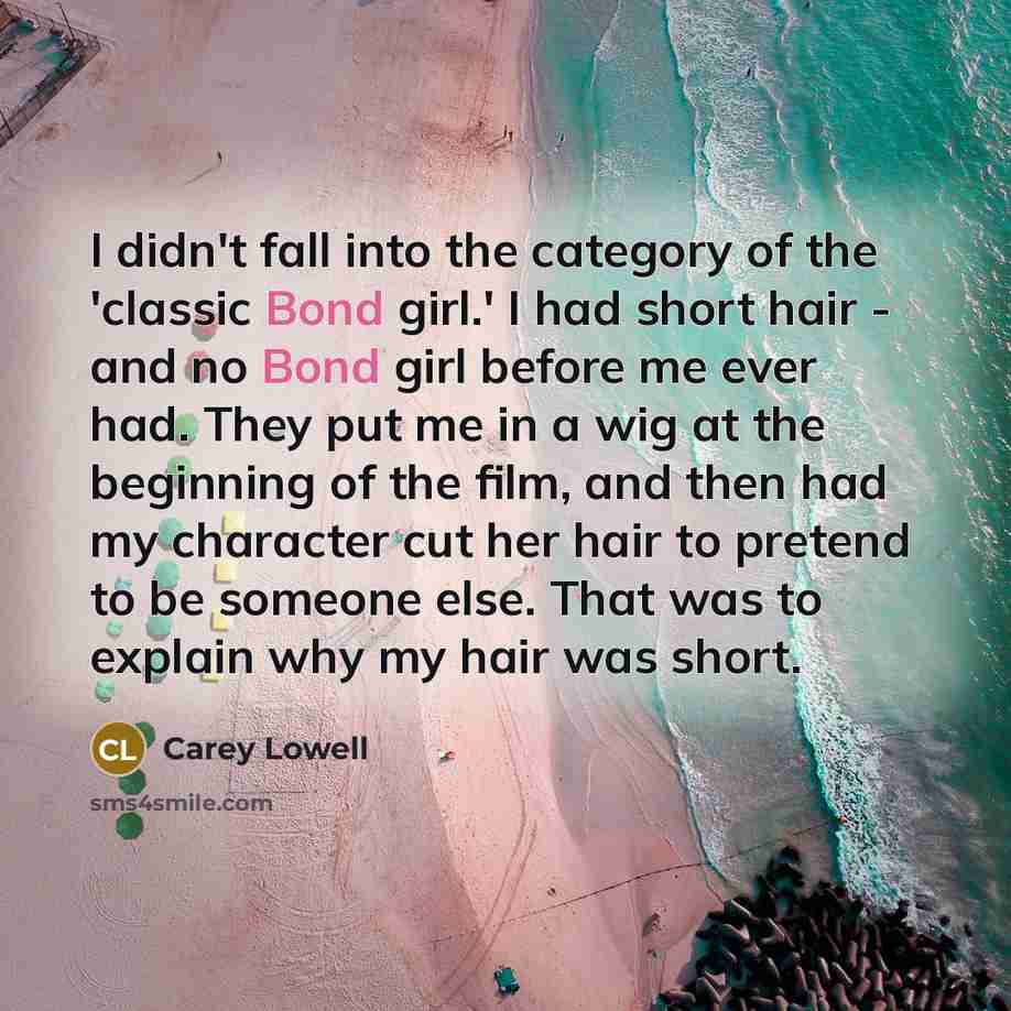 “I didn't fall into the category of the 'classic Bond…” quote by Carey Lowell