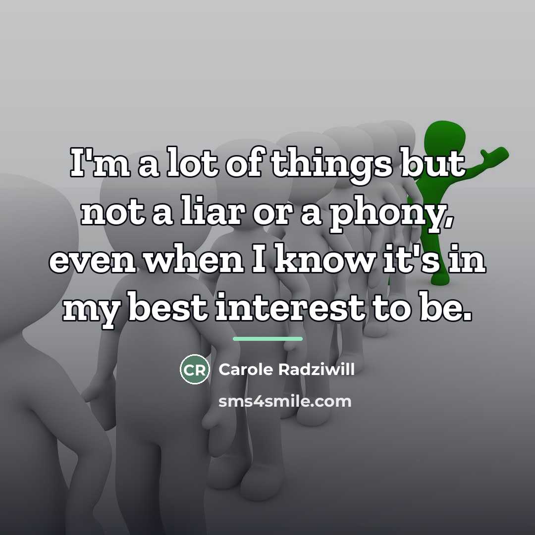 “I'm a lot of things but not a liar or…” quote by Carole Radziwill