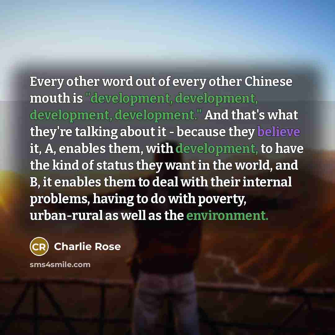 “Every other word out of every other Chinese mouth is…” quote by Charlie Rose