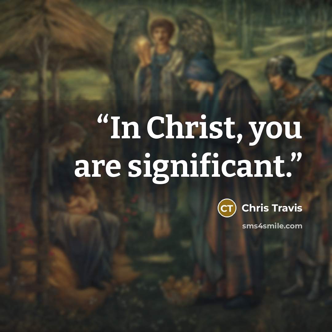 “In Christ, you are significant.” quote by Chris Travis