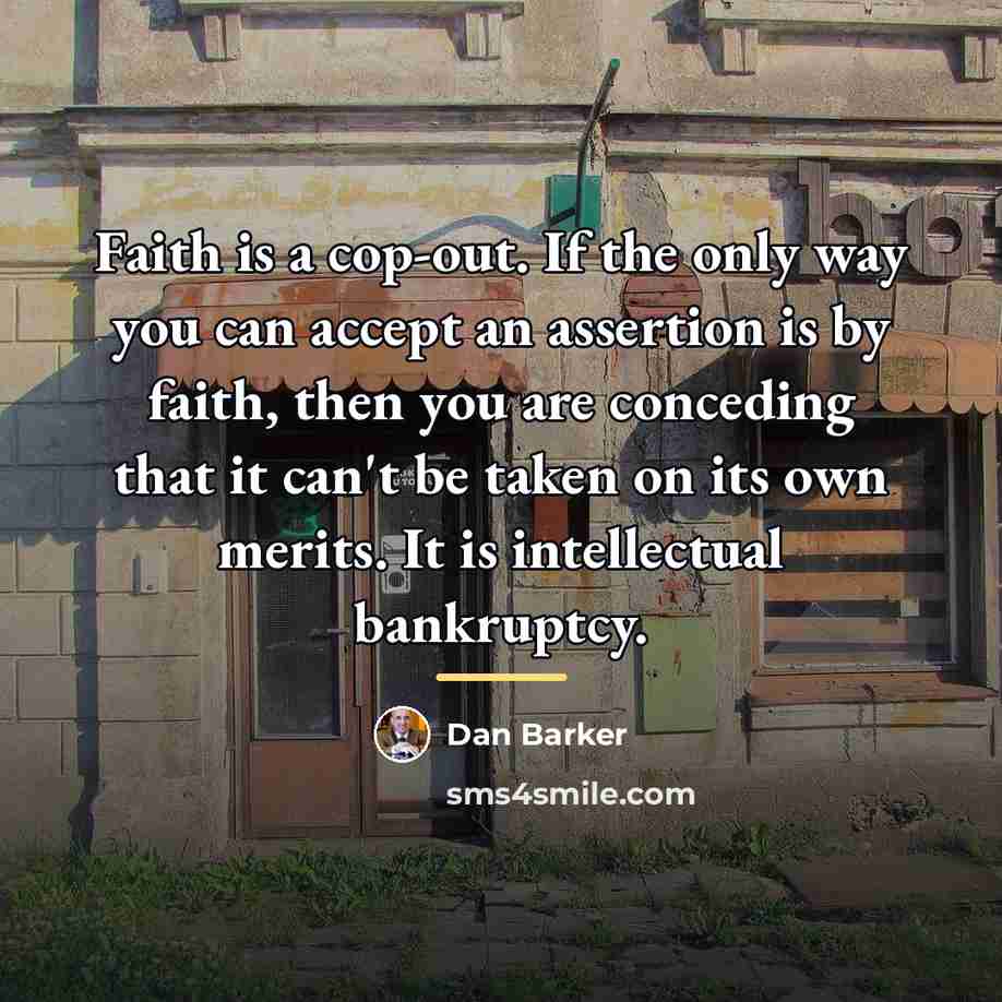 “Faith is a cop-out. If the only way you can…” quote by Dan Barker