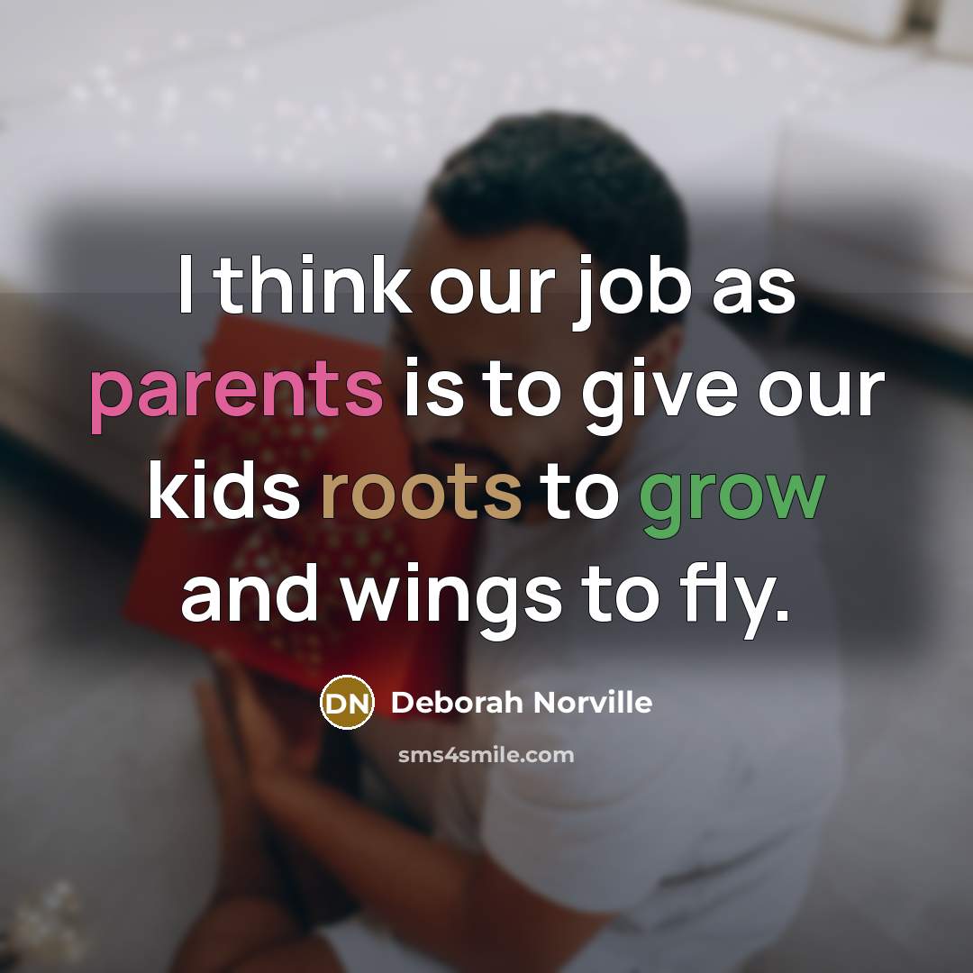 “I think our job as parents is to give our…” quote by Deborah Norville