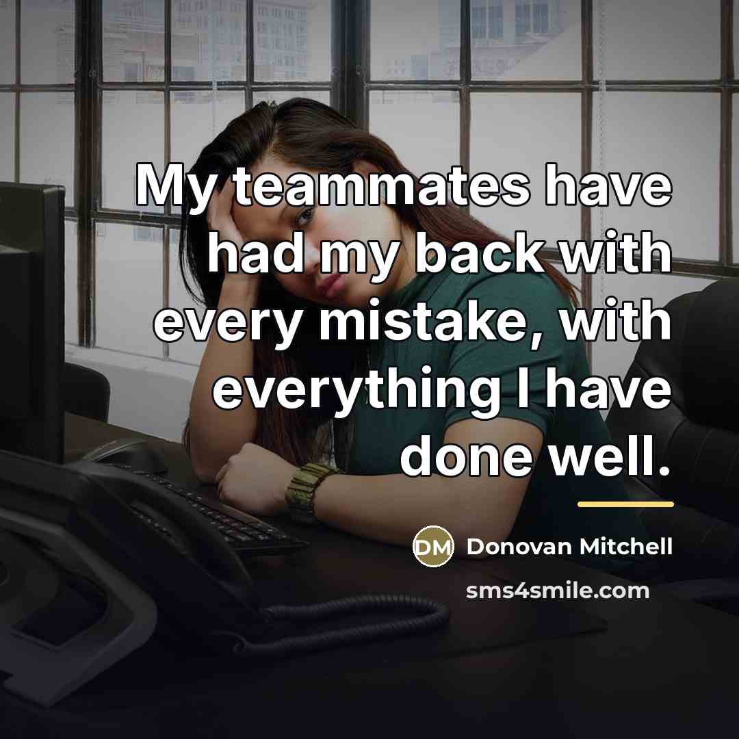 “My teammates have had my back with every mistake, with…” quote by Donovan Mitchell