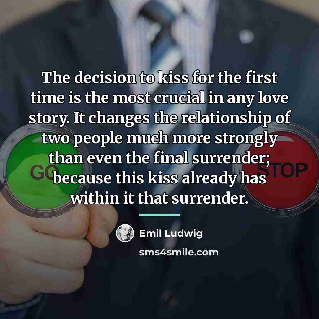 “The decision to kiss for the first time is the…” quote by Emil Ludwig