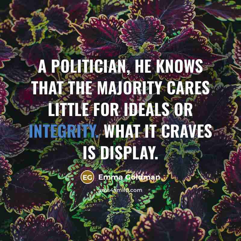 “A politician, he knows that the majority cares little for…” quote by Emma Goldman