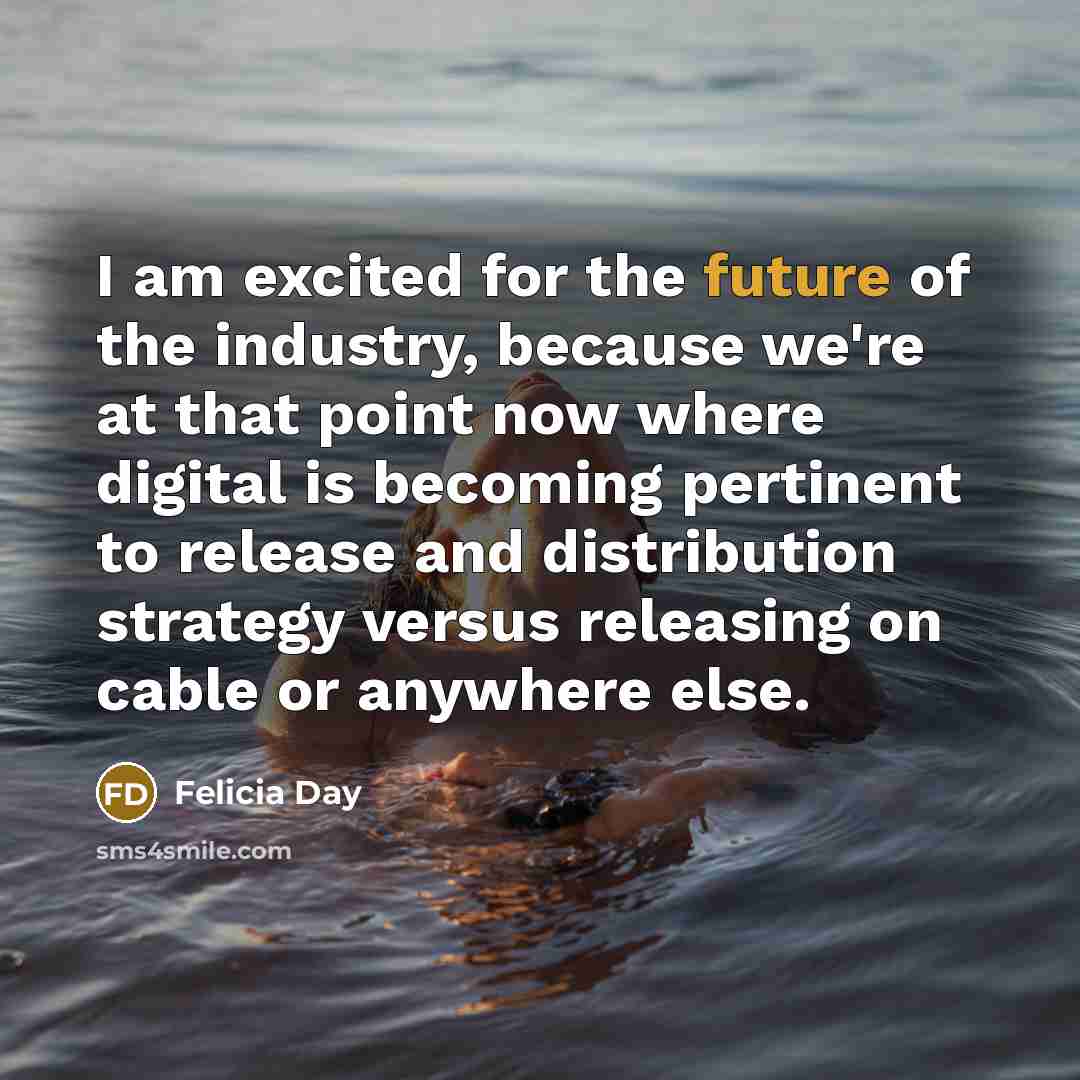 “I am excited for the future of the industry, because…” quote by Felicia Day