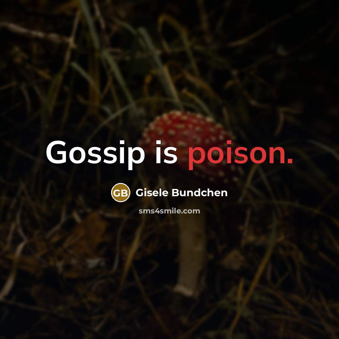 “Gossip is poison.…” quote by Gisele Bundchen