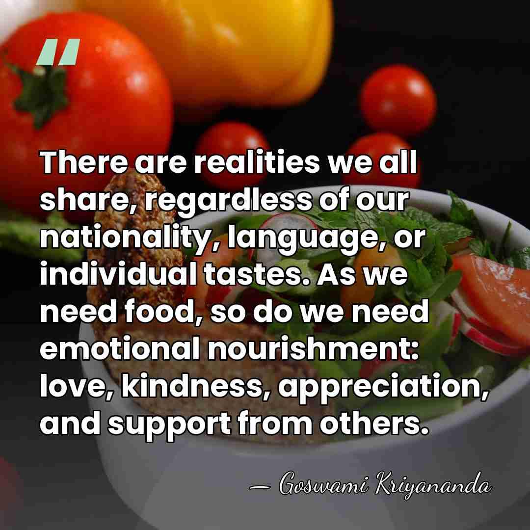 There are realities we all share, regardless of our nationality, language, or&hellip; - Goswami Kriyananda