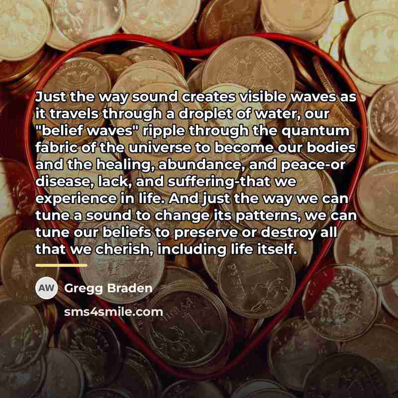“Just the way sound creates visible waves as it travels…” quote by Gregg Braden