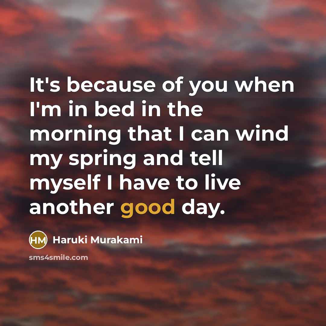 “It's because of you when I'm in bed in the…” quote by Haruki Murakami