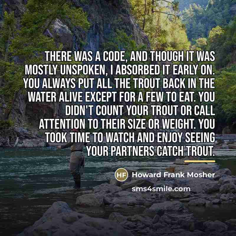“There was a code, and though it was mostly unspoken,…” quote by Howard Frank Mosher