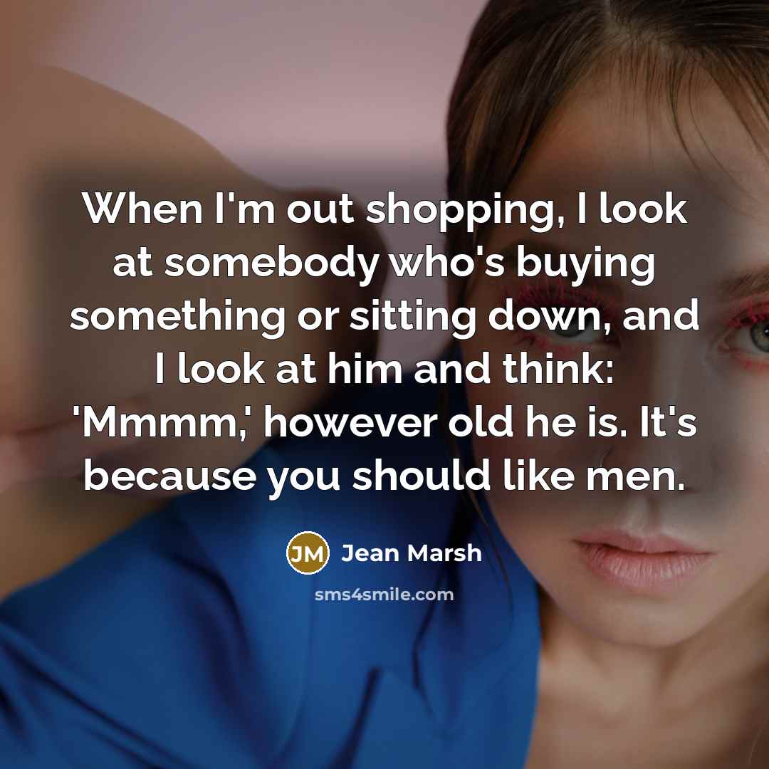 “When I'm out shopping, I look at somebody who's buying…” quote by Jean Marsh