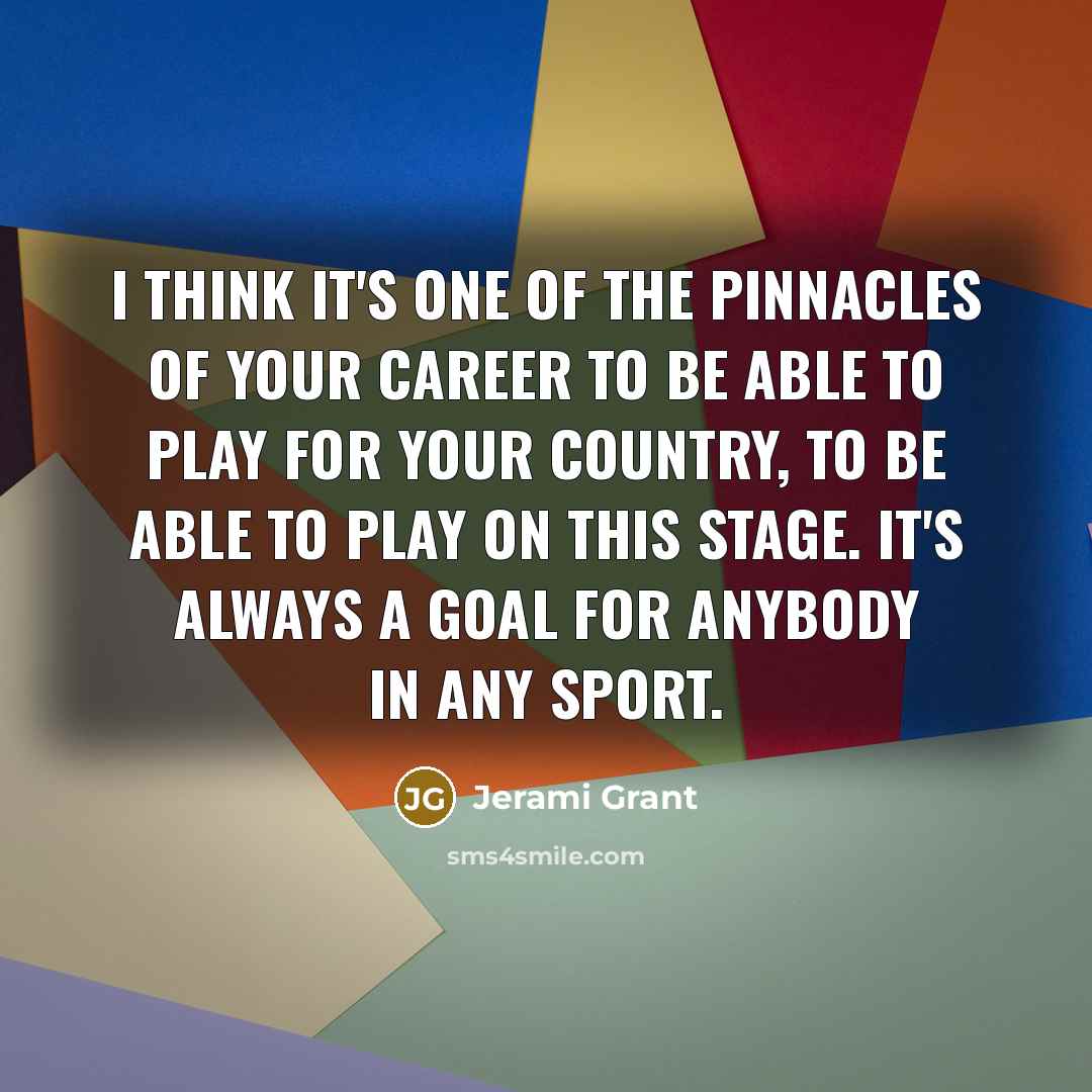 “I think it's one of the pinnacles of your career…” quote by Jerami Grant