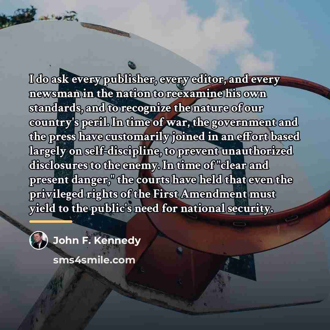 “I do ask every publisher, every editor, and every newsman…” quote by John F. Kennedy