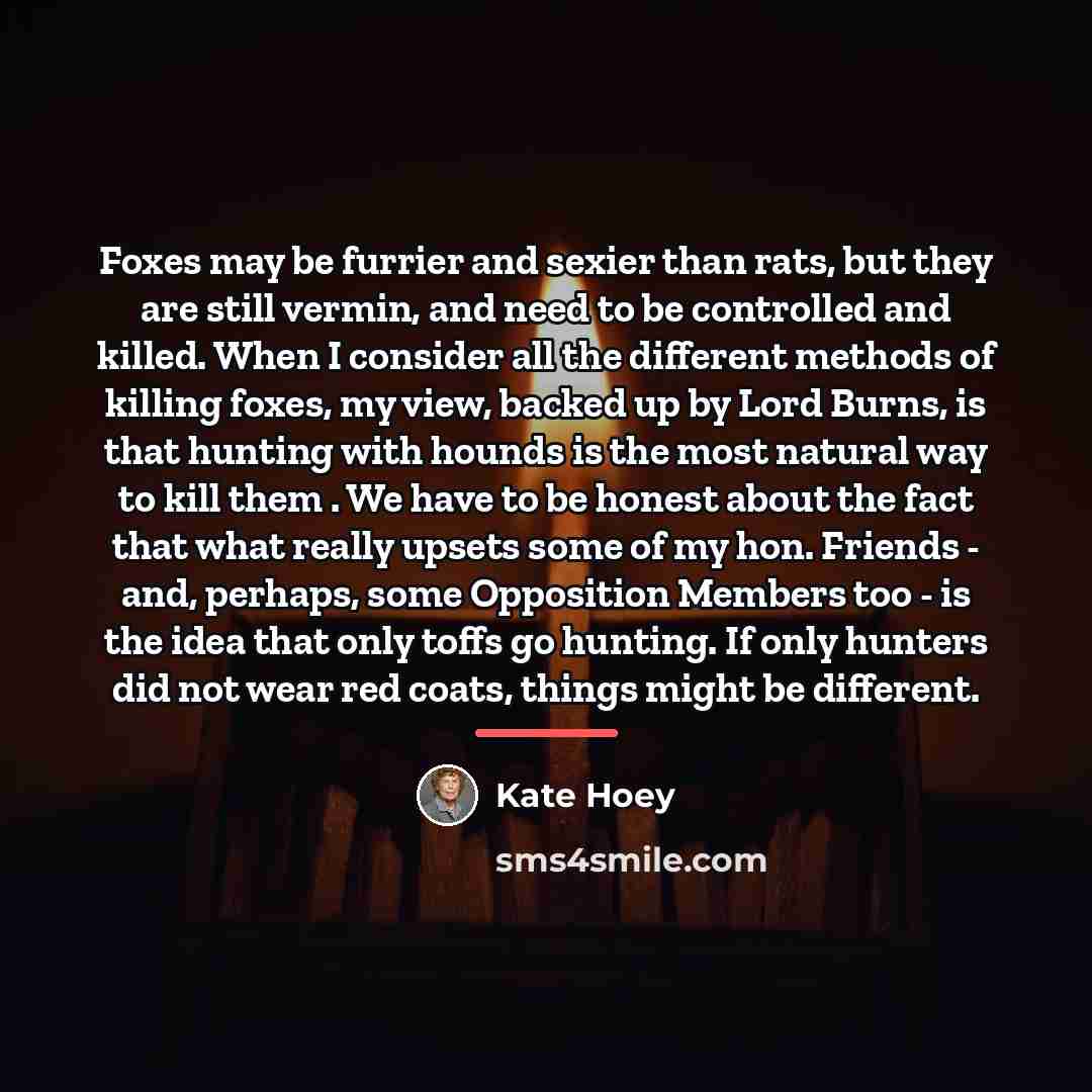 “Foxes may be furrier and sexier than rats, but they…” quote by Kate Hoey