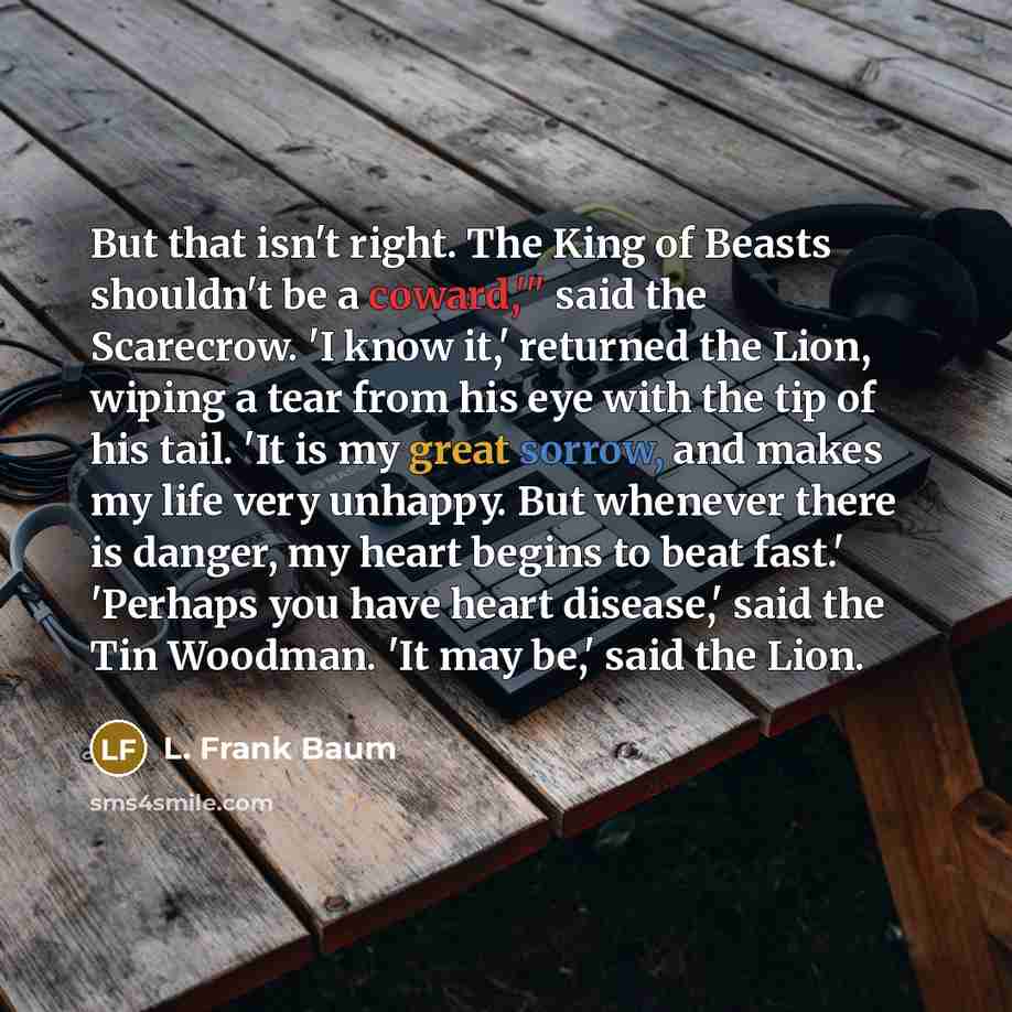 “But that isn't right. The King of Beasts shouldn't be…” quote by L. Frank Baum