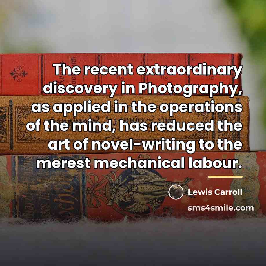 “The recent extraordinary discovery in Photography, as applied in the…” quote by Lewis Carroll