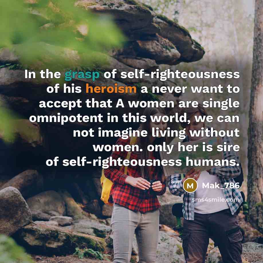 “In the grasp of self-righteousness of his heroism a never…” quote by Mak_786