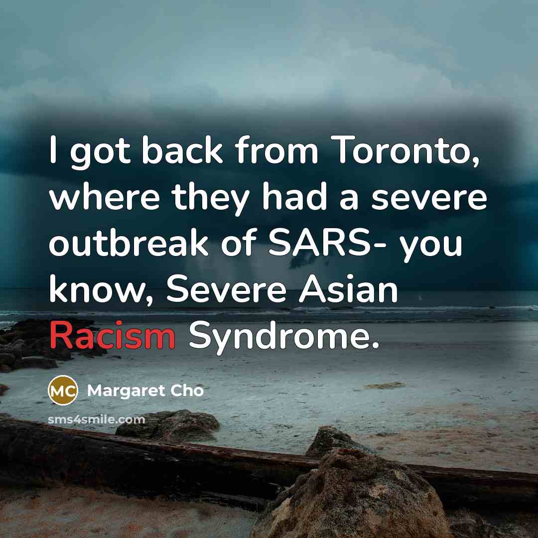 “I got back from Toronto, where they had a severe…” quote by Margaret Cho