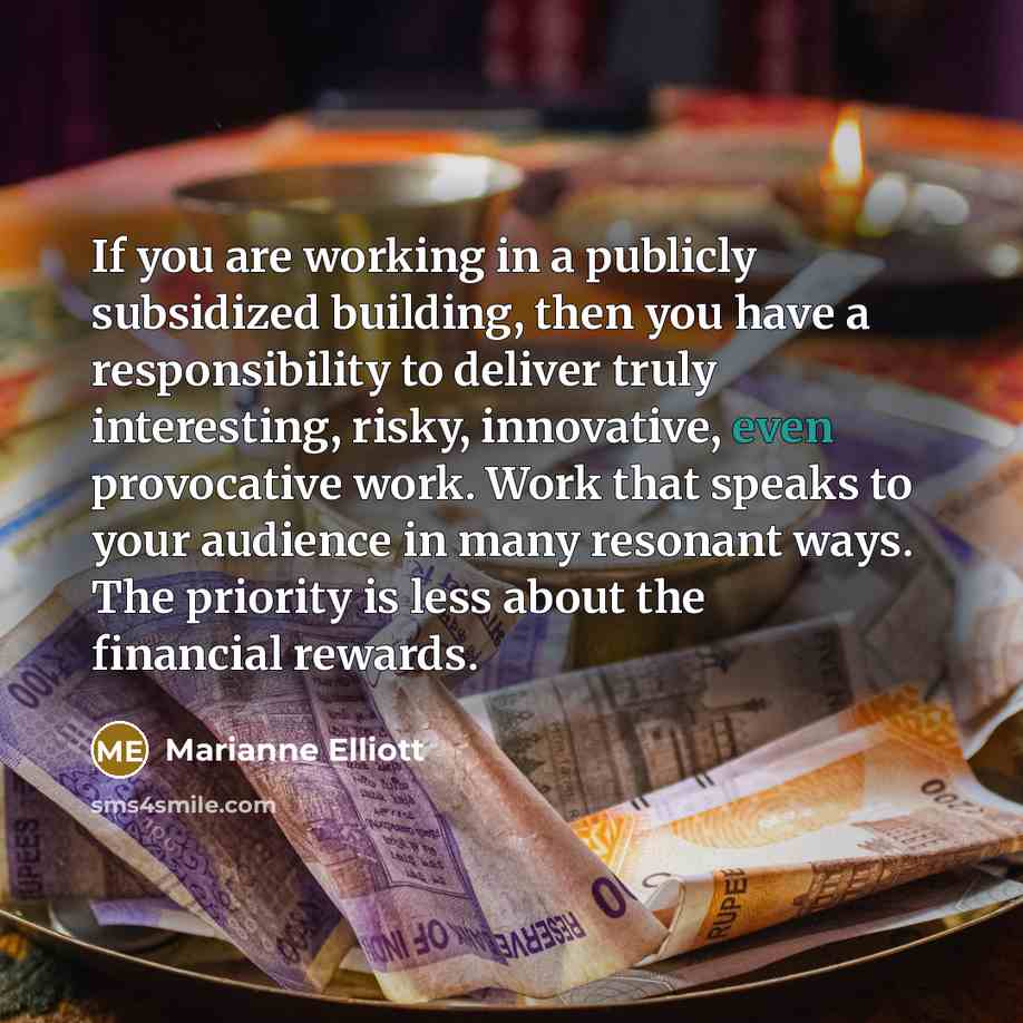 “If you are working in a publicly subsidized building, then…” quote by Marianne Elliott