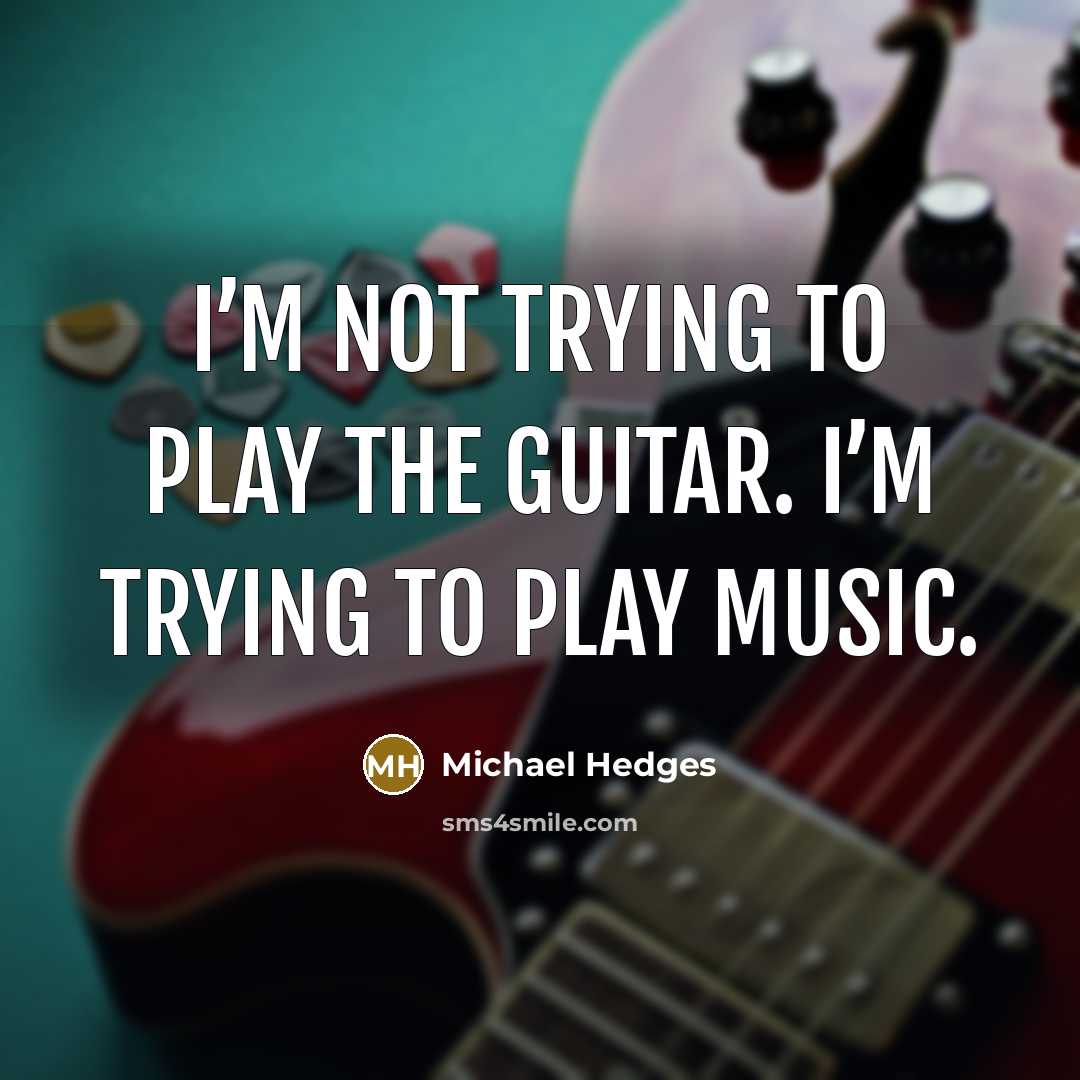 “I’m not trying to play the guitar. I’m trying to…” quote by Michael Hedges