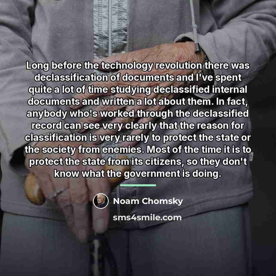 “Long before the technology revolution there was declassification of documents…” quote by Noam Chomsky