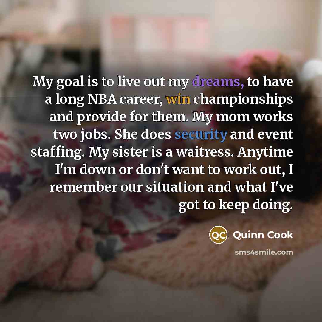 “My goal is to live out my dreams, to have…” quote by Quinn Cook