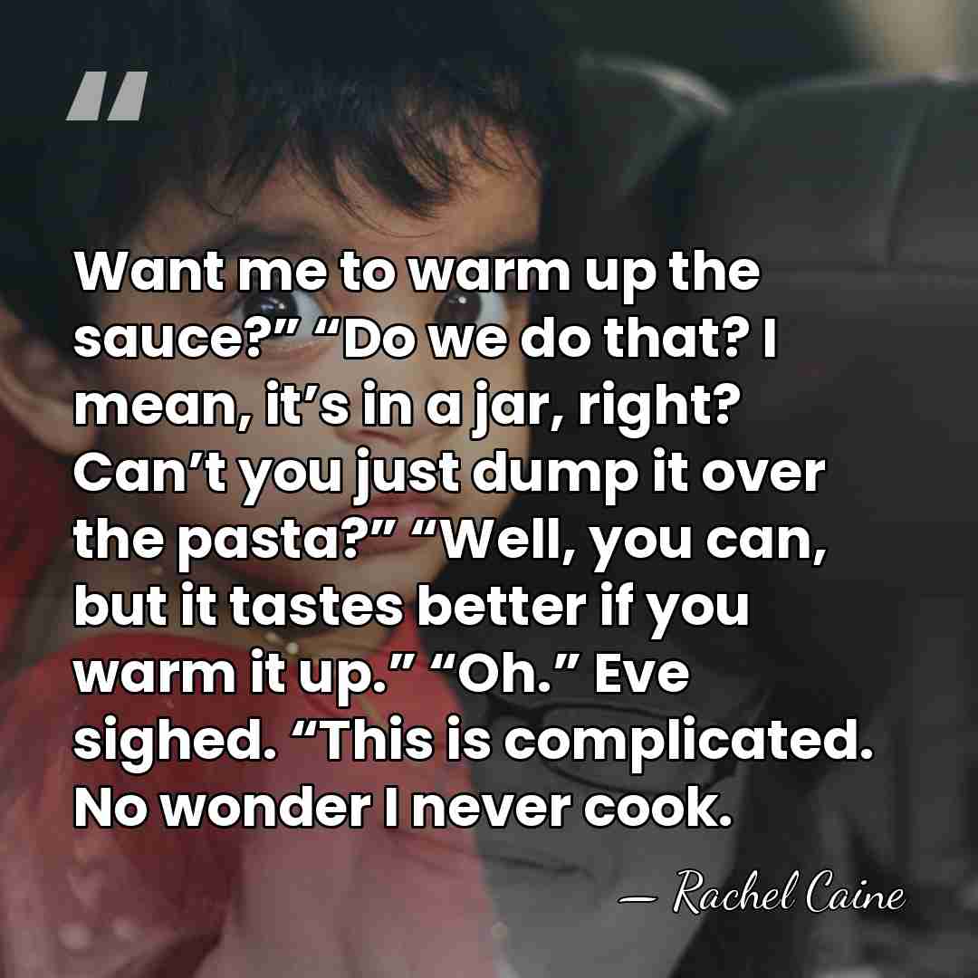 Want me to warm up the sauce?” “Do we do that? I&hellip; - Rachel Caine