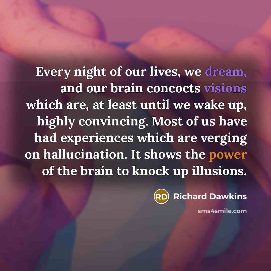 “Every night of our lives, we dream, and our brain…” quote by Richard Dawkins