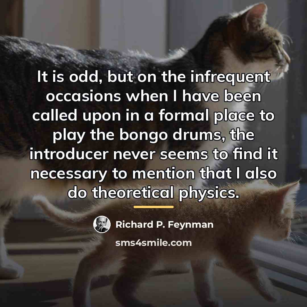 “It is odd, but on the infrequent occasions when I…” quote by Richard P. Feynman