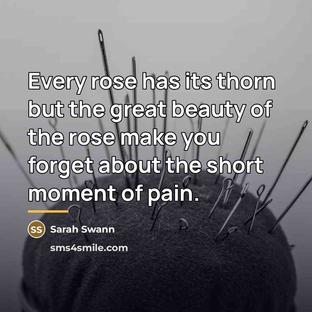“Every rose has its thorn but the great beauty of…” quote by Sarah Swann