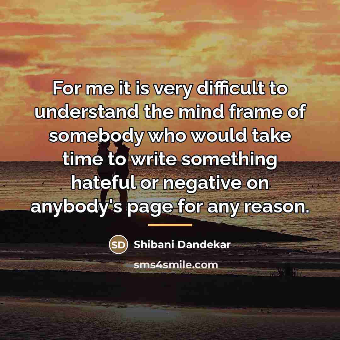“For me it is very difficult to understand the mind…” quote by Shibani Dandekar