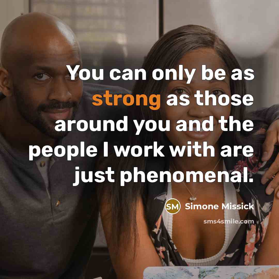 “You can only be as strong as those around you…” quote by Simone Missick