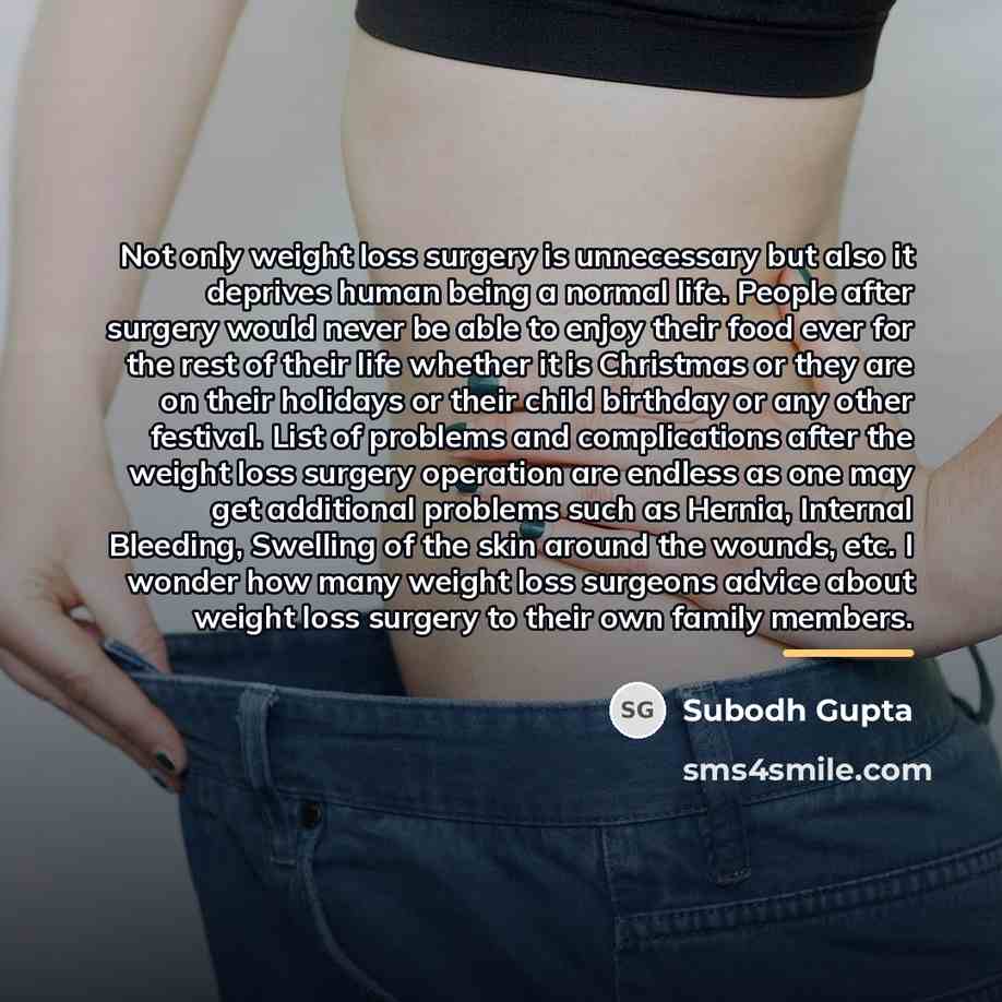“Not only weight loss surgery is unnecessary but also it…” quote by Subodh Gupta