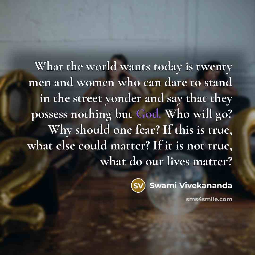 “What the world wants today is twenty men and women…” quote by Swami Vivekananda