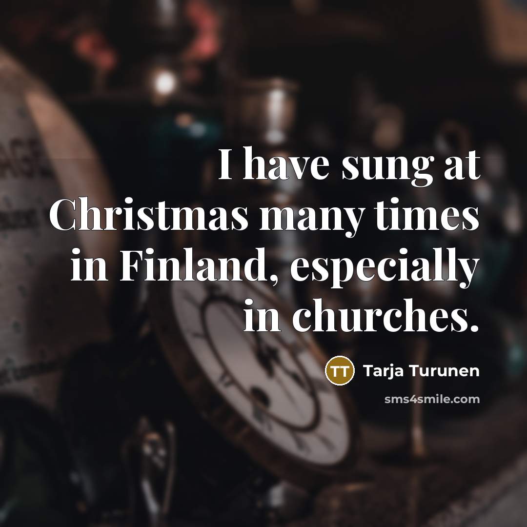 “I have sung at Christmas many times in Finland, especially…” quote by Tarja Turunen