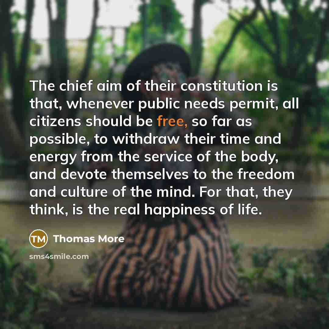“The chief aim of their constitution is that, whenever public…” quote by Thomas More
