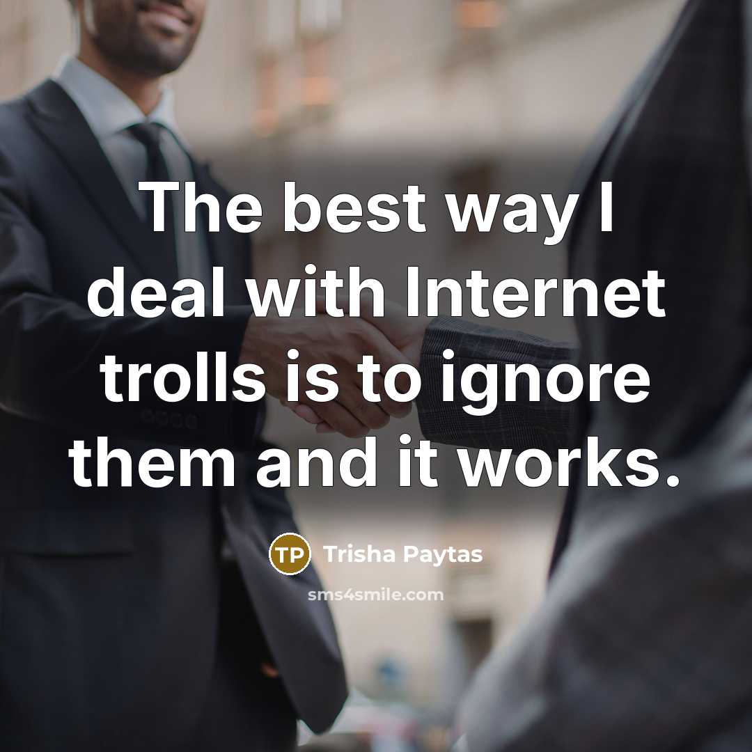 “The best way I deal with Internet trolls is to…” quote by Trisha Paytas