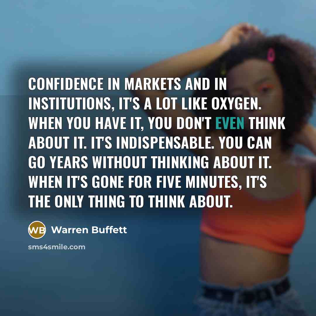 “Confidence in markets and in institutions, it's a lot like…” quote by Warren Buffett