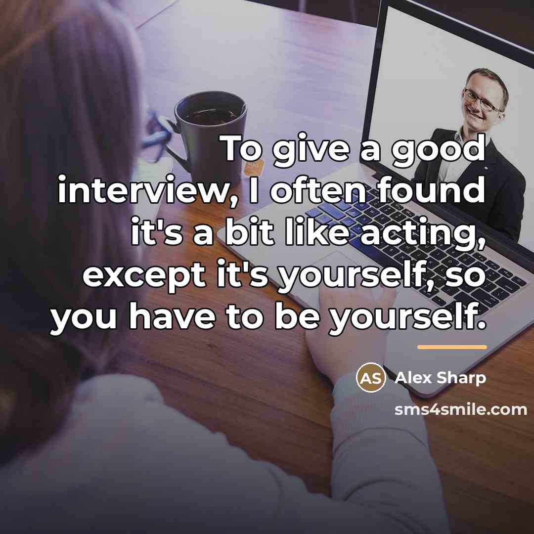“To give a good interview, I often found it's a…” quote by Alex Sharp
