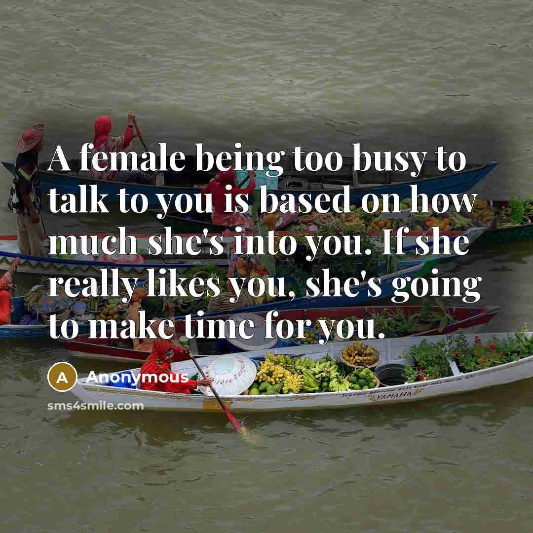 “A female being too busy to talk to you is…” quote by Anonymous