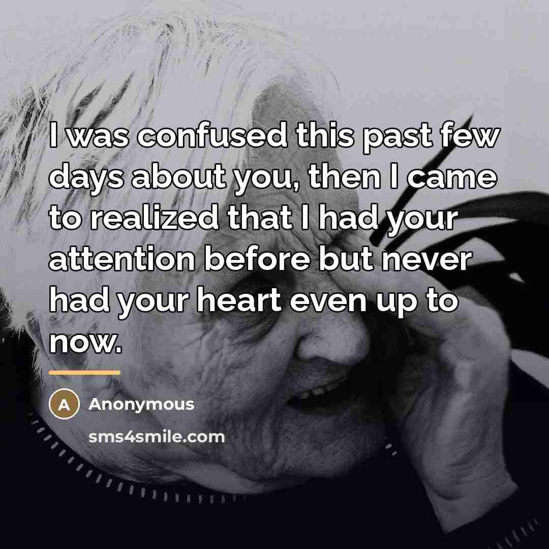 “I was confused this past few days about you, then…” quote by Anonymous