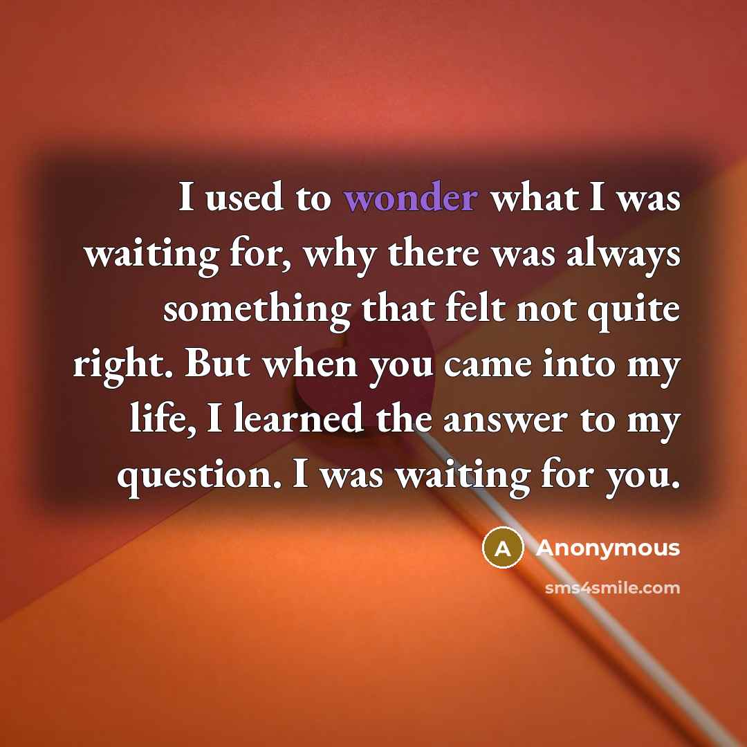 “I used to wonder what I was waiting for, why…” quote by Anonymous